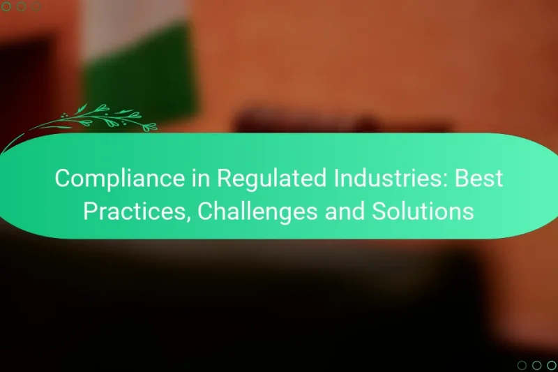 Soulad v regulovaných odvětvích: nejlepší postupy, výzvy a řešení