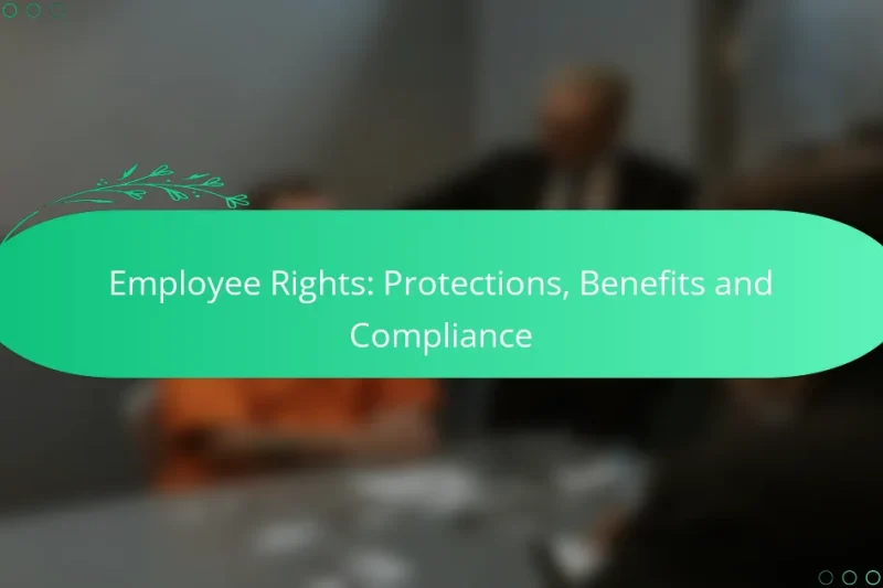 Práva zaměstnanců: Ochrana, Benefity a Soulad
