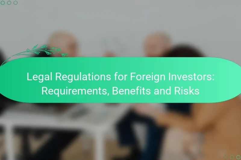 Právní předpisy pro zahraniční investory: požadavky, výhody a rizika