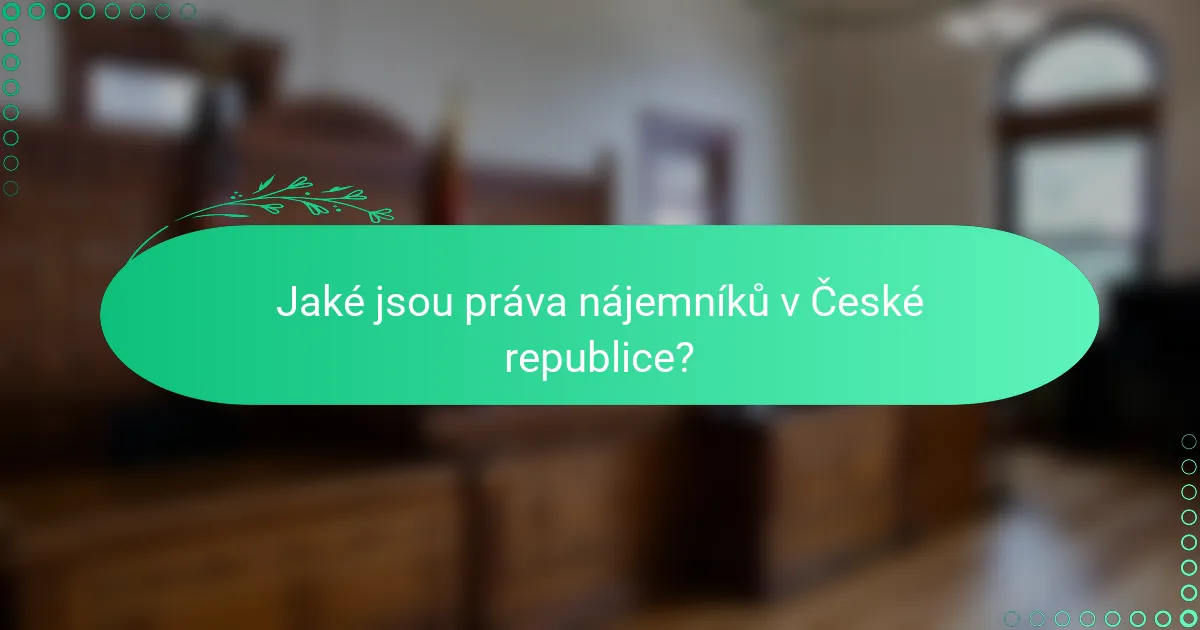 Jaké jsou práva nájemníků v České republice?