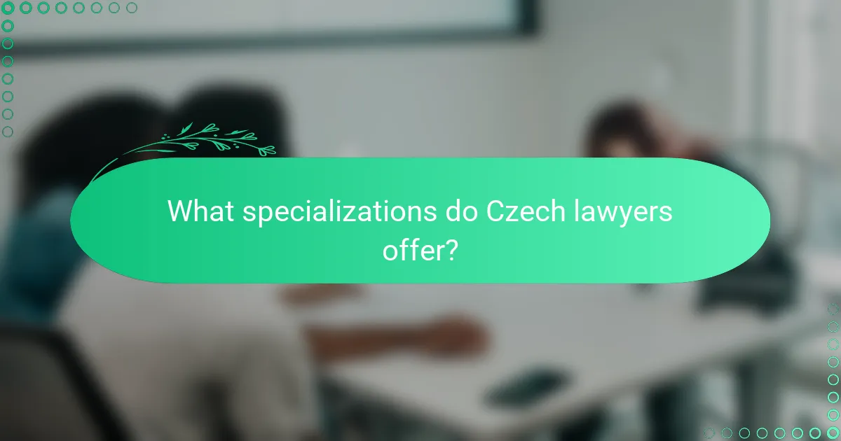 What specializations do Czech lawyers offer?